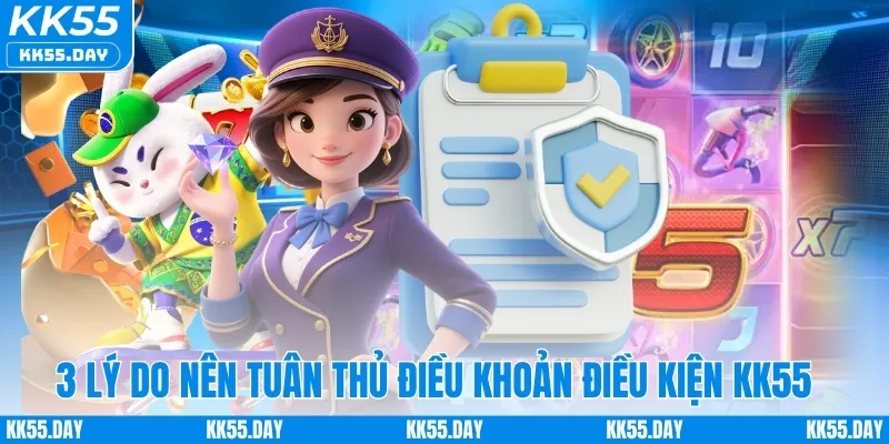 Điều Khoản Điều Kiện 3 3 lý do hội viên cần tuân thủ điều khoản điều kiện KK55