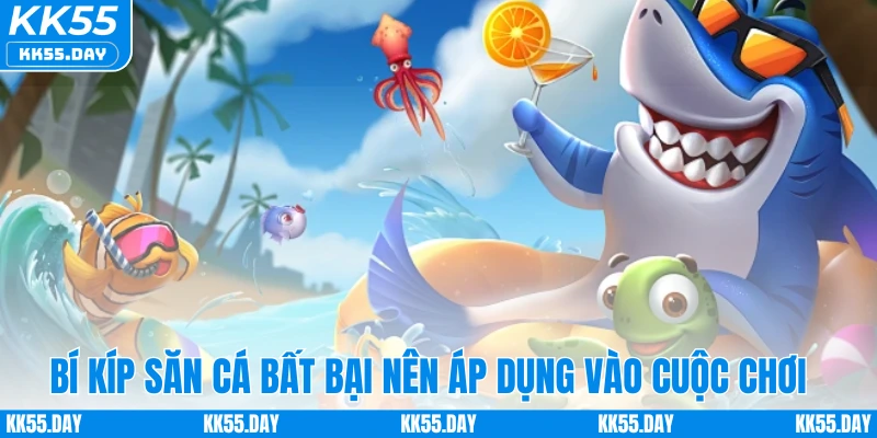 Bắn Cá Siêu Nổ - Chinh Phục Đại Dương, Nhận Thưởng Mỗi Ngày 4 Bí kíp săn cá bất bại nên áp dụng vào cuộc chơi