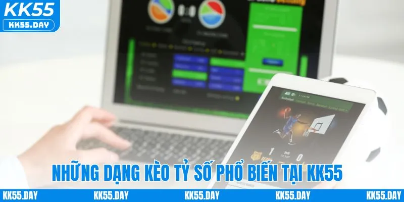 Soi Kèo Tỷ Số - Bí Kíp Dự Đoán Chuẩn Xác Từ Chuyên Gia KK55 2 Các kiểu kèo tỷ số được người chơi ưa chuộng tại KK55