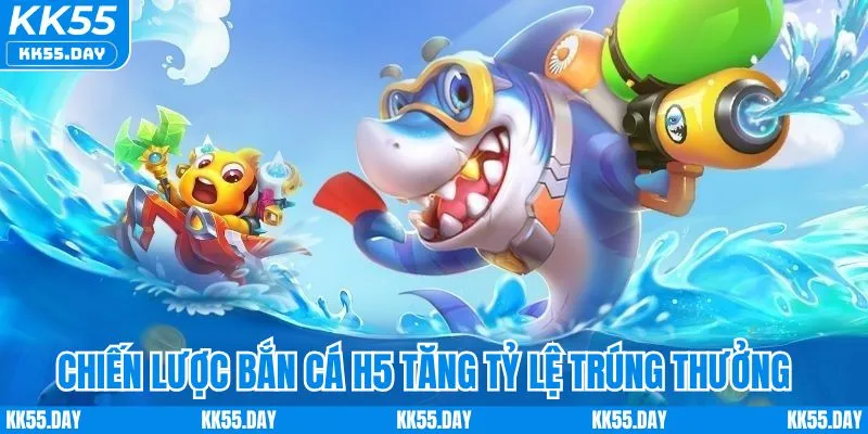 Bắn Cá H5 Online | Trải Nghiệm Đầy Đủ Vũ Khí, Chiến Lược 4 Chiến lược và mẹo chơi bắn cá H5 tăng tỷ lệ trúng thưởng