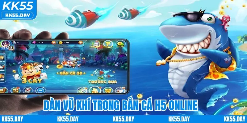 Bắn Cá H5 Online | Trải Nghiệm Đầy Đủ Vũ Khí, Chiến Lược 3 Dàn vũ khí cực cháy trong bắn cá H5 online