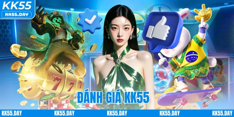 Đánh Giá KK55 1 Đánh Giá KK55 - Nền Tảng Cá Cược Trực Tuyến Uy Tín Hàng Đầu