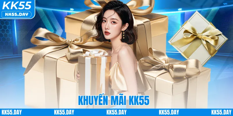 Khuyến Mãi KK55 1 Khuyến Mãi KK55 – Trải Nghiệm Ưu Đãi Hấp Dẫn Không Giới Hạn
