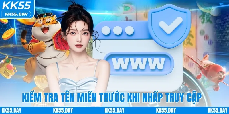 Link Vào KK55 4 Kiểm tra URL và tên miền trước khi nhấp truy cập