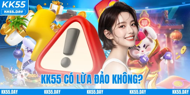 KK55 Có Lừa Đảo Không 1 KK55 Có Lừa Đảo Không? Giải Đáp Nghi Vấn Cho Hội Viên