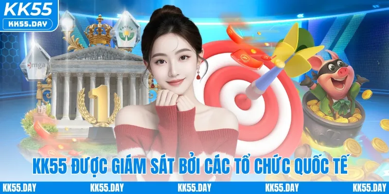 KK55 Có Lừa Đảo Không 3 KK55 được giám sát bởi các tổ chức quốc tế