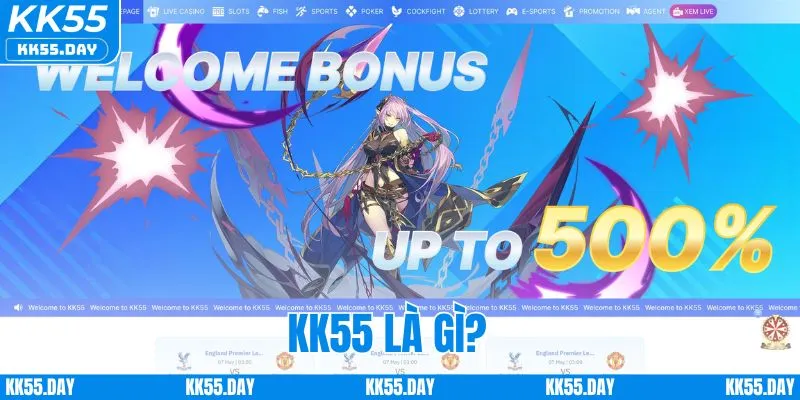 KK55 Là Gì 1 KK55 Là Gì? Tổng Hợp Thông Tin Người Chơi Cần Nắm Rõ