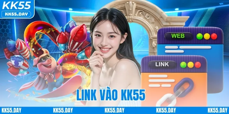 Link Vào KK55 1 Link Vào KK55 - Cách Nhận Biết Đường Link Giả Mạo