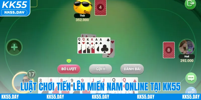 Tiến Lên Miền Nam Online: Game Bài Hấp Dẫn Số 1 Tại KK55 1 Luật chơi tiến lên miền nam online tại KK55
