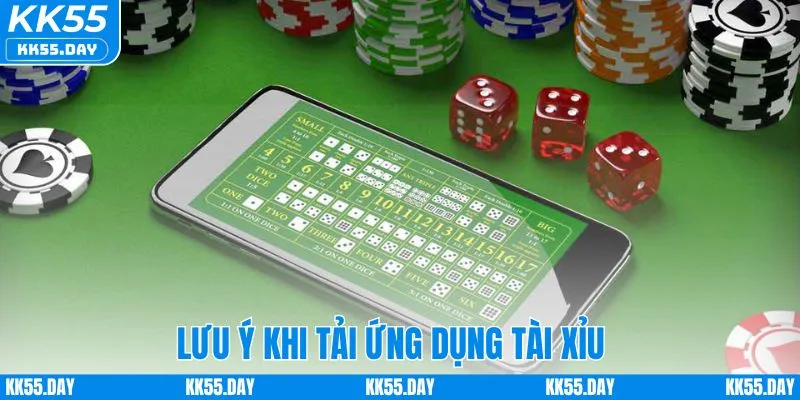Tải Game Tài Xỉu Online - Hướng Dẫn Các Bước Cụ Thể A - Z 4 Lưu ý nên nhớ khi tải ứng dụng tài xỉu KK55