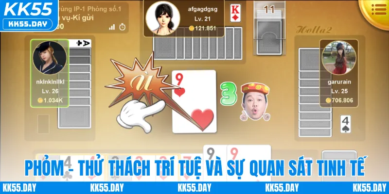 Tổng Hợp Game Đánh Bài Đổi Thưởng Hấp Dẫn Nhất KK55 3 Phỏm - Thử thách trí tuệ và sự quan sát tinh tế