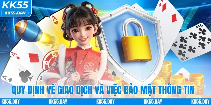 Điều Khoản Điều Kiện 5 Quy định về giao dịch và việc bảo mật thông tin