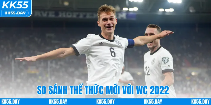 Vòng Bảng WC 2026 - Thể Thức Mới Và Những Điểm Đáng Chú Ý 3 Sự khác biệt giữa thể thức mới và World Cup 2022