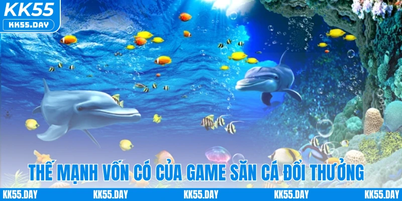 Game Bắn Cá Đổi Thưởng - Game Giải Trí Đổi Thưởng Hot Hit 2 Thế mạnh vốn có của game săn cá đổi thưởng