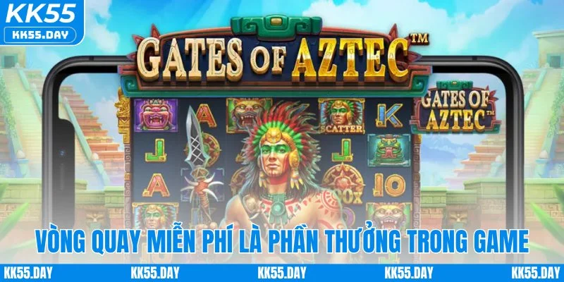 Kho Báu Aztec - Nổ Hũ Siêu To Khổng Lồ Đổi Đời Ngay 3 Vòng quay miễn phí là phần thưởng trong game
